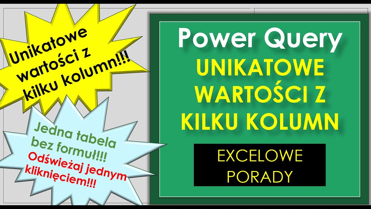 Excel Unikatowe Wartości z Wielu Kolumn - Power Query