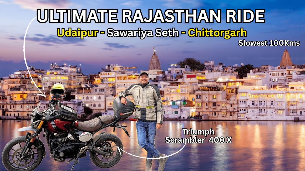 Ultimate Rajasthan Ride – udaipur - Sawariya Seth Temple - chittorgarh/ Triumph Scrambler 400 X