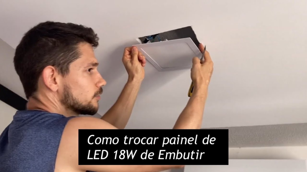 Como Instalar Painel LED 18W de Embutir: Passo a Passo Completo