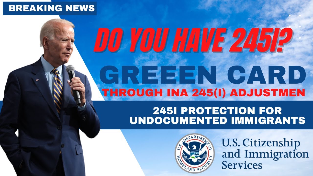 Green Card through INA 245(i) Adjustment - 245i Protection for Undocumented Immigrants - USCIS