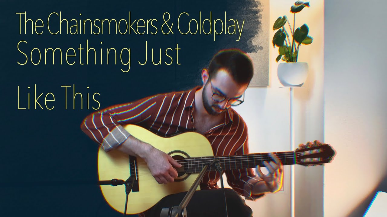 The Chainsmokers & Coldplay - Something just like this - Fingerstyle Guitar Cover By Stepan Sehnal
