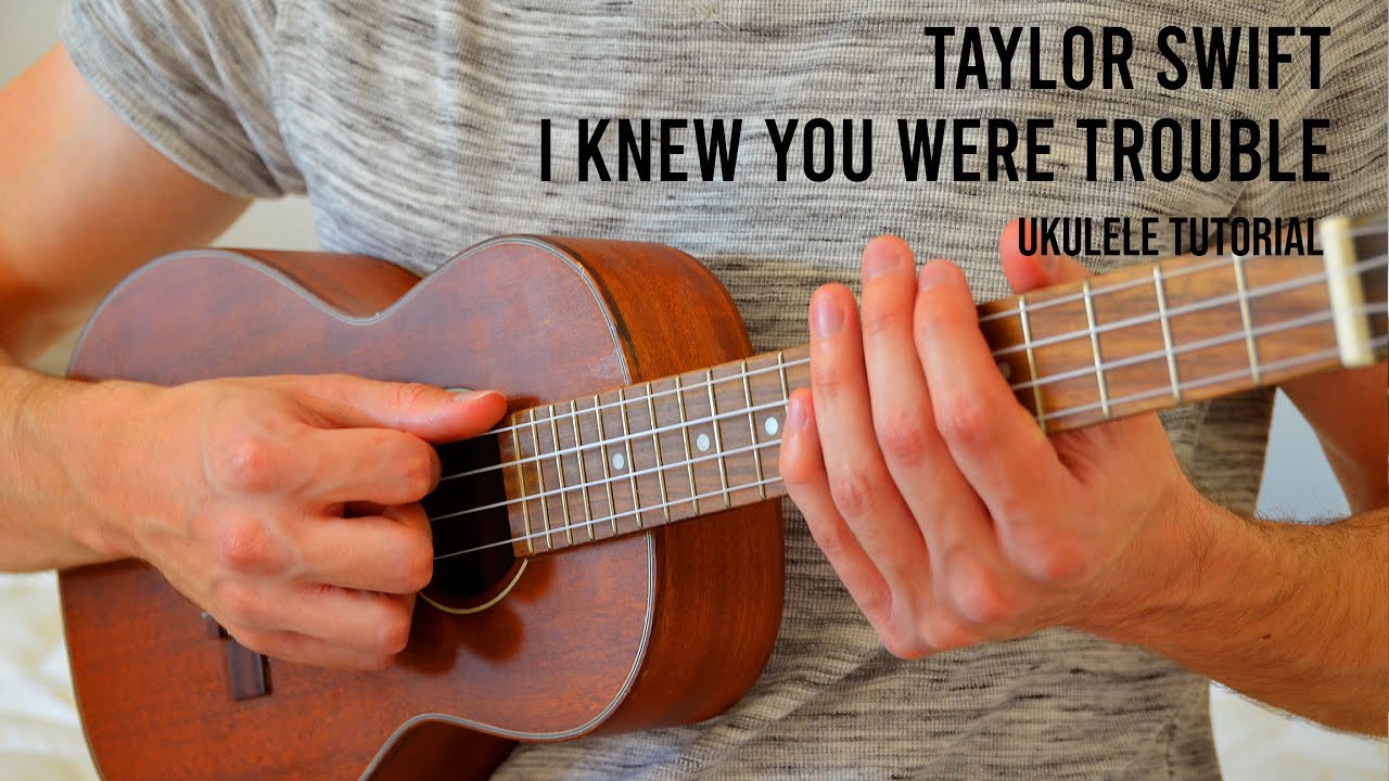 Taylor Swift – I Knew You Were Trouble EASY Ukulele Tutorial With Chords / Lyrics
