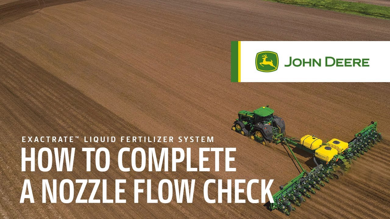 How To Complete a Nozzle Flow Check | John Deere ExactRate&trade; Liquid Fertilizer System