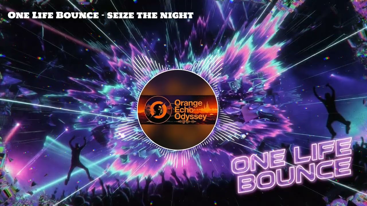 One Life Bounce - Seize The Night