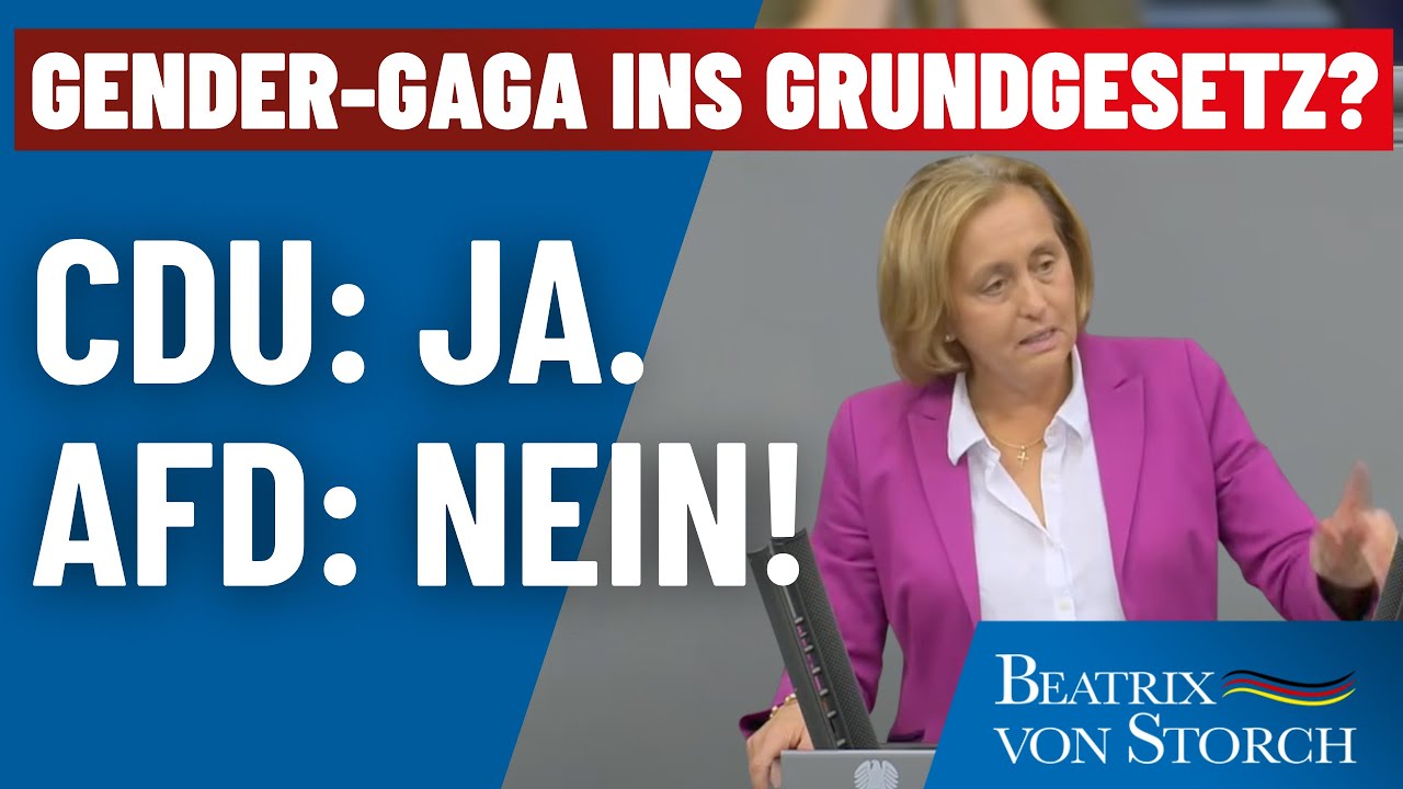 Beatrix von Storch: Gender-Gaga ins Grundgesetz? CDU: Ja. AfD: Nein!