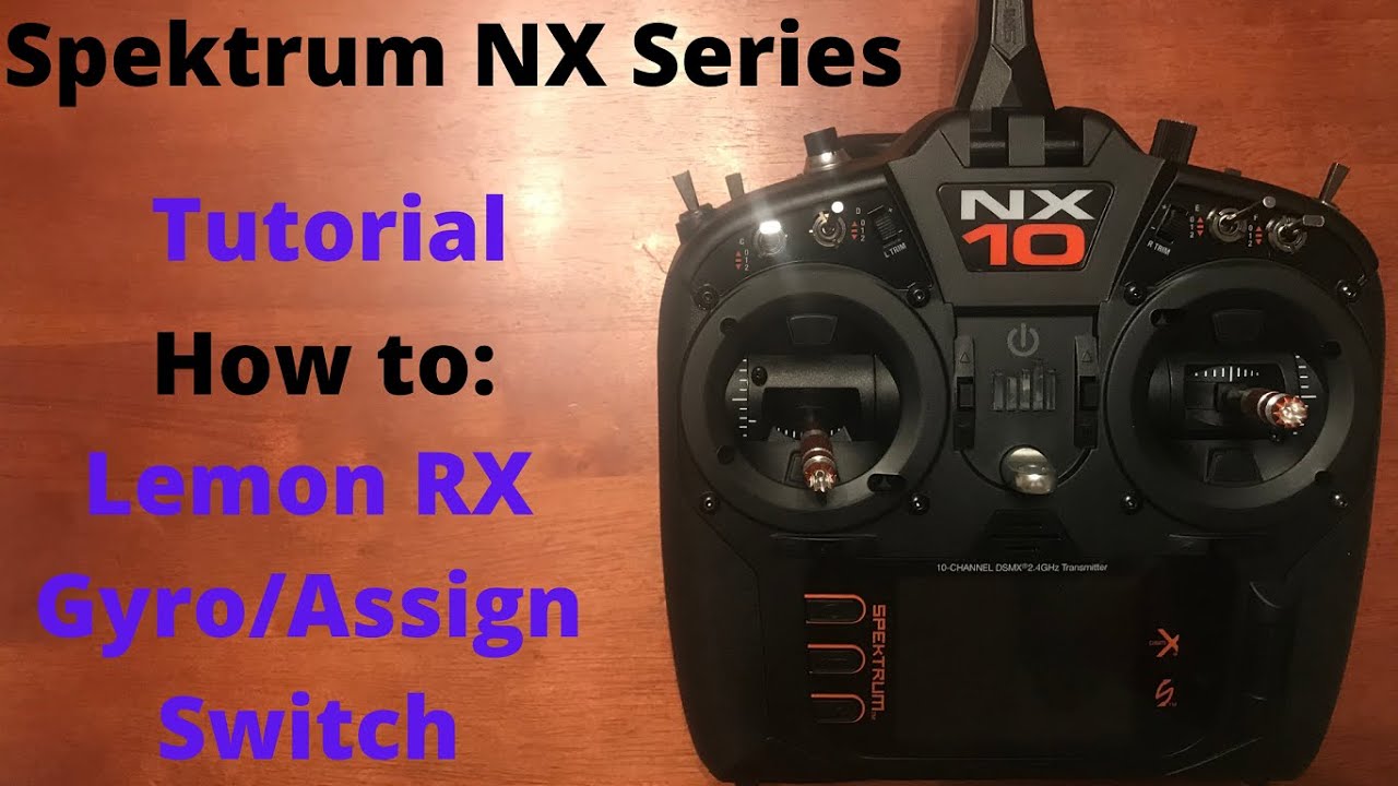 Spektrum NX Setup: Lemon RX Gyro/Assign Switch Tutorial (NX6/NX8/NX10)