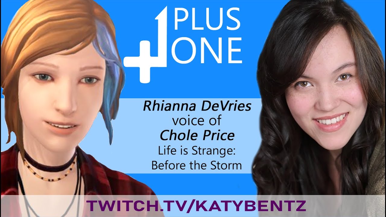 Plus One: w/Rhianna DeVries, Voice of Chloe Price in Life is Strange BTS!