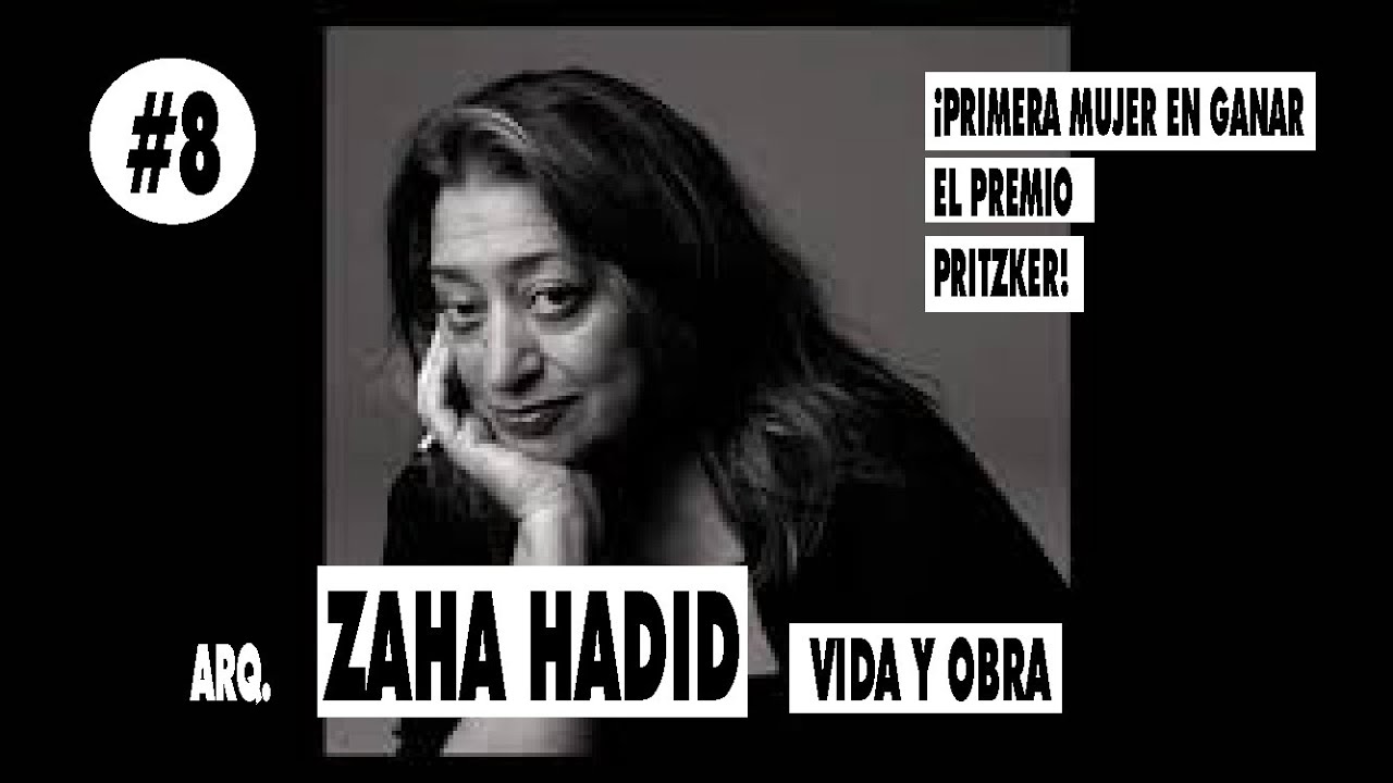 ARQUITECTA ZAHA HADID / VIDA Y OBRA DE LA ARQUITECTURA QUE LO CAMBIÓ TODO