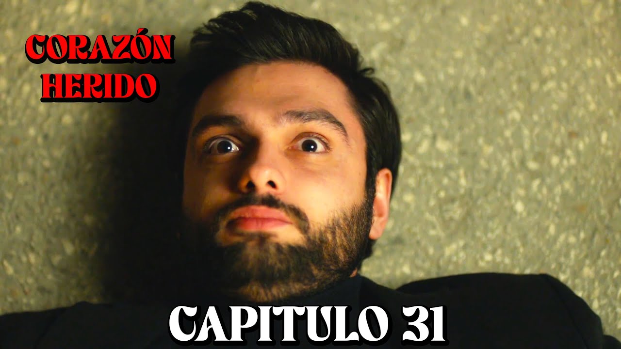 Coraz&oacute;n Herido - Capitulo 31 (Doblado en Espa&ntilde;ol)