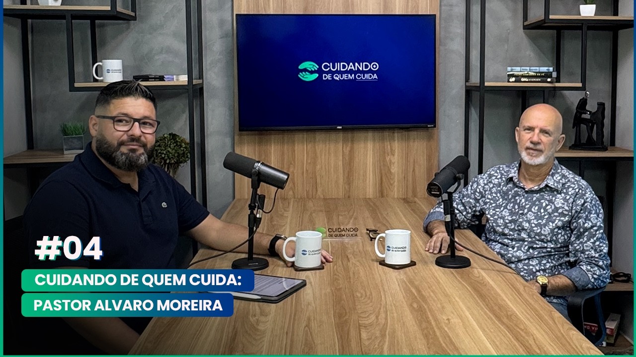 Cuidando de Quem Cuida Ep. 4 - Pr. André Santana e Pr. Alvaro Moreira
