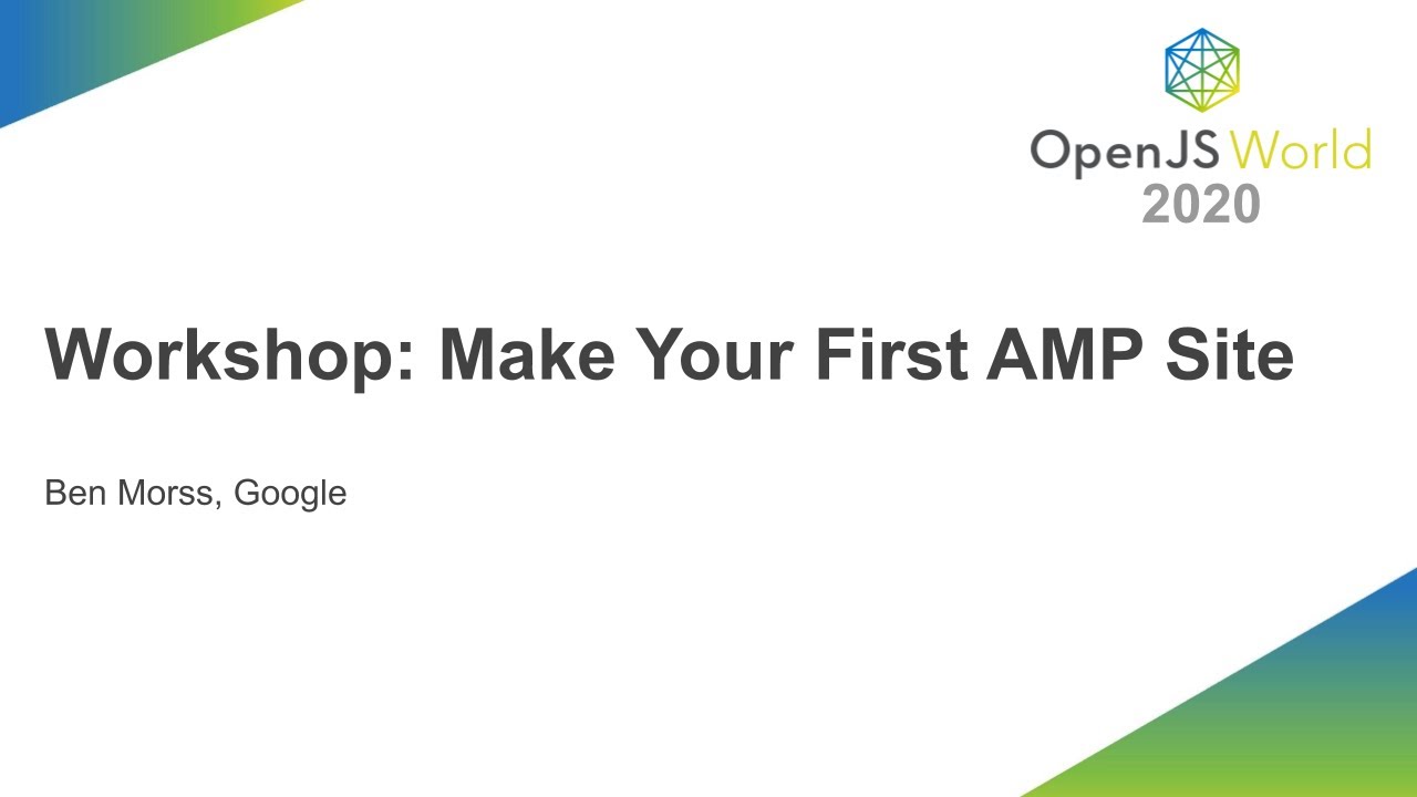 Workshop: Make Your First AMP Site - Ben Morss, Google