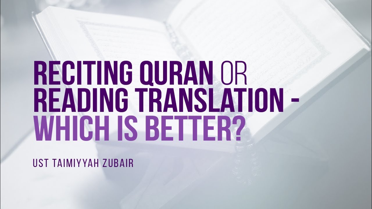 Is it better to Recite the Quran or Read The Translation? | Ustadha Taimiyyah Zubair | FAITH IQ