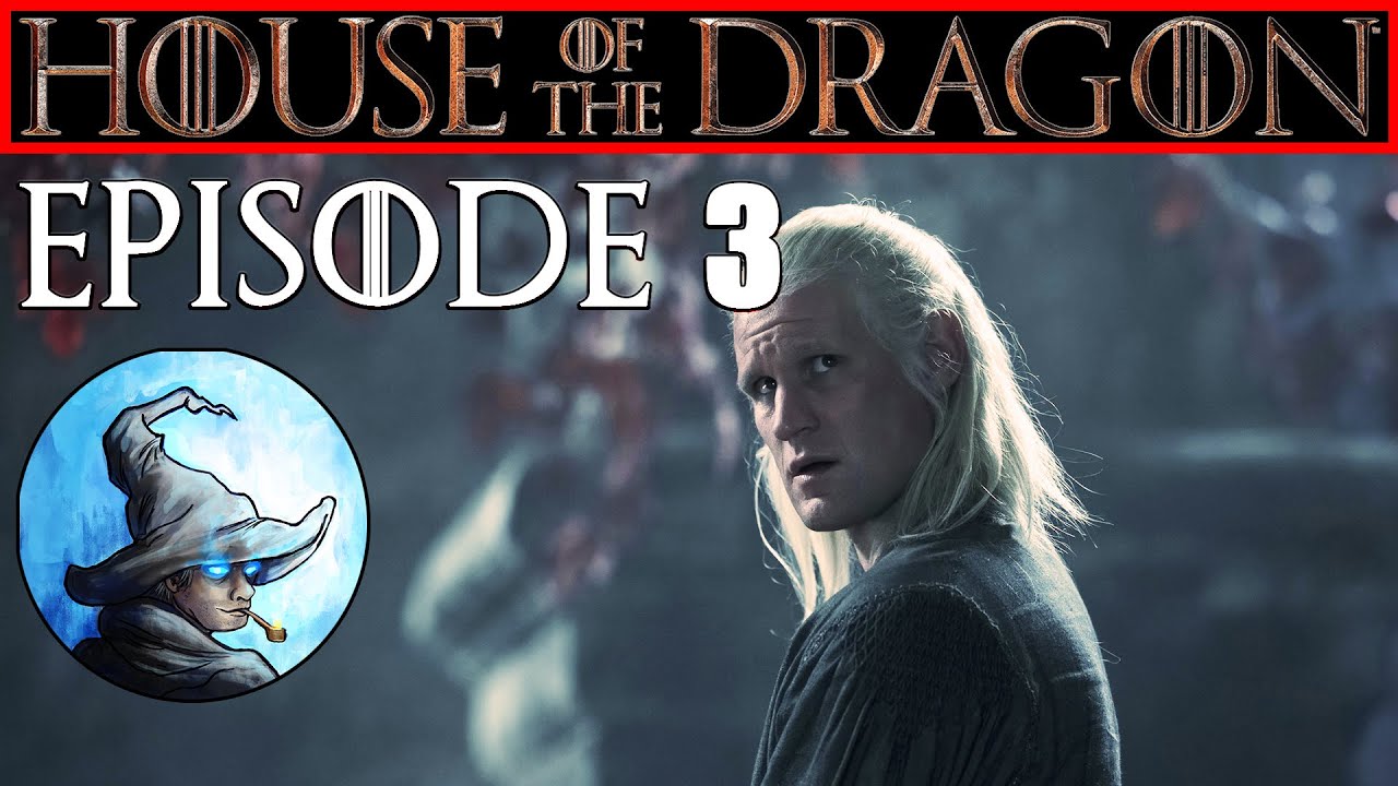 🧙 House of the Dragon Episode 3 The Burning Mill breakdown