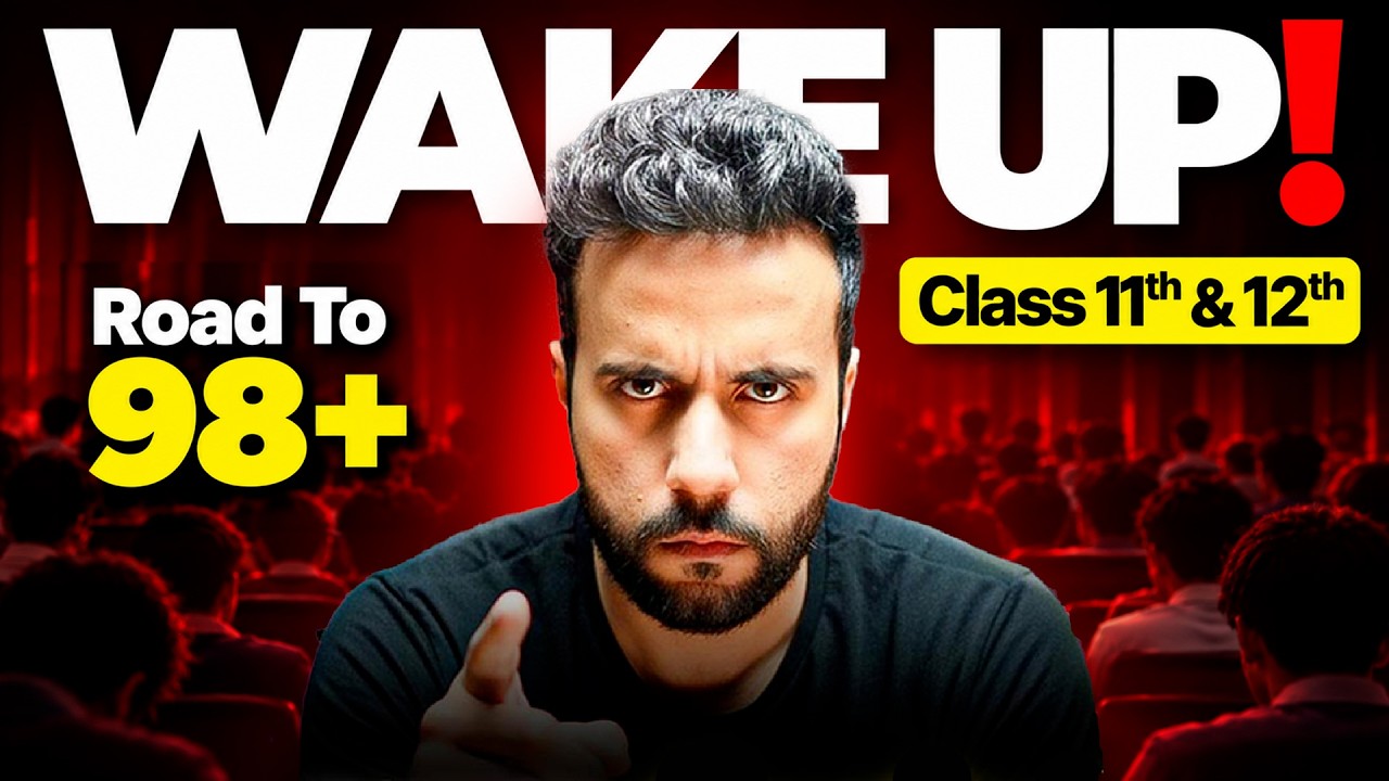Class 11th & 12th: It&rsquo;s Time to WAKE UP & Score 98+