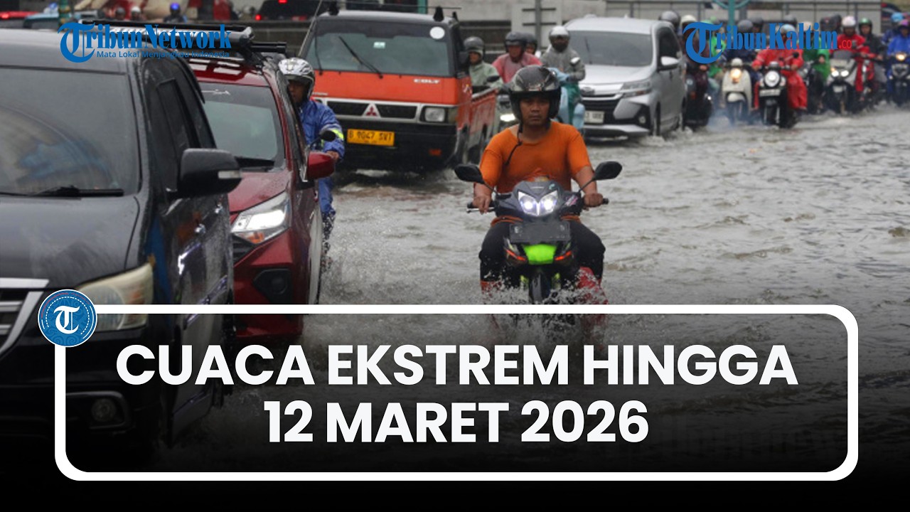 Peringatan BMKG, Cuaca Ekstrem Masih akan Terjadi hingga 12 Maret 2026, Hujan Sedang hingga Lebat
