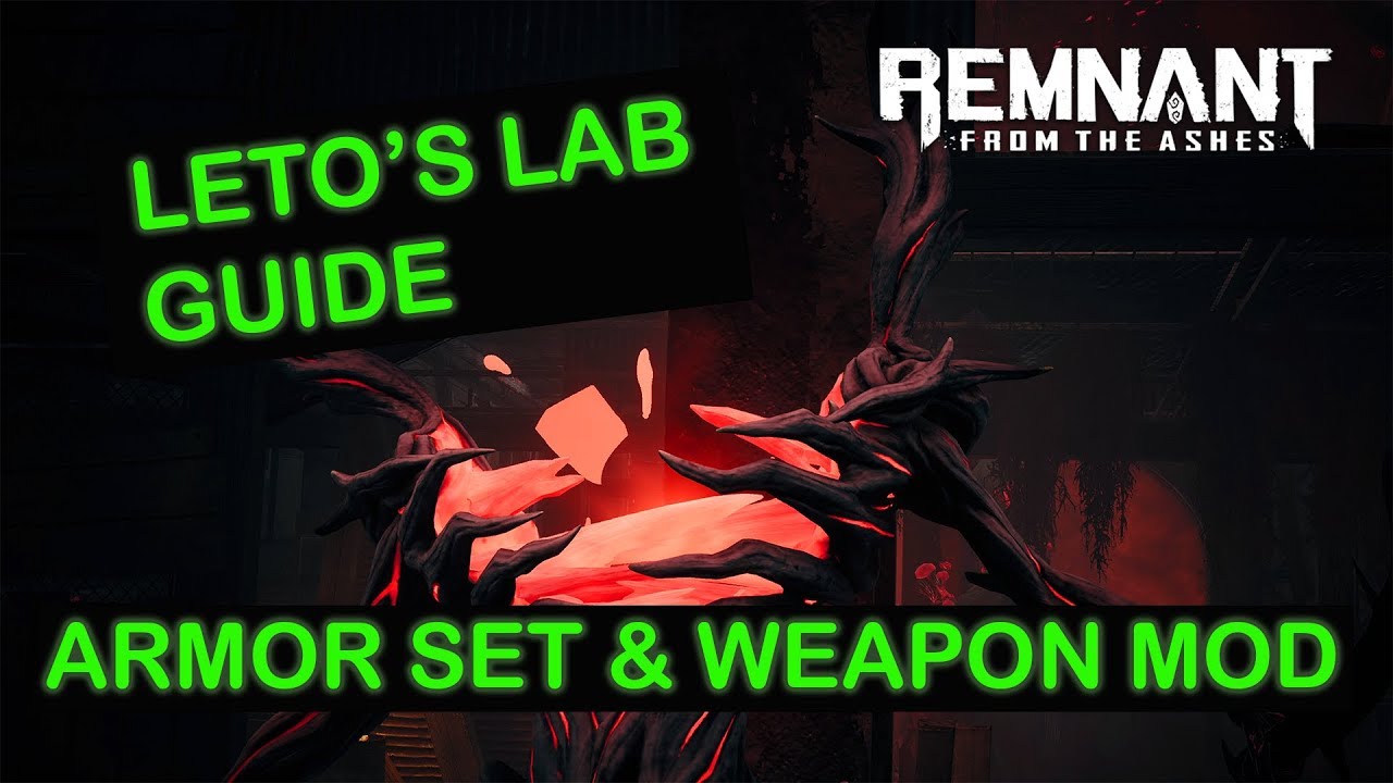 Remnant: From the Ashes - A guide from Leto's Lab and how to get the Armor & Weapon mod.