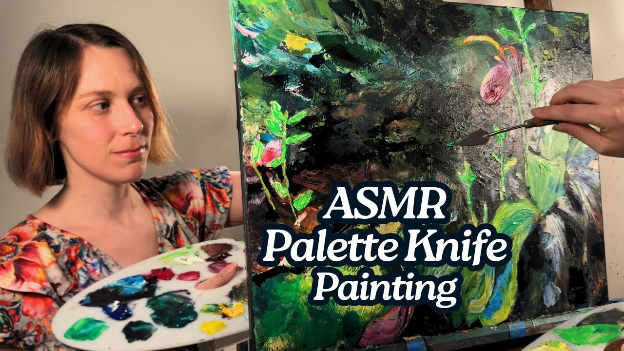 ASMR Palette Knife Painting Orchid on the Forest Floor (Occasional Soft Spoken Commentary)