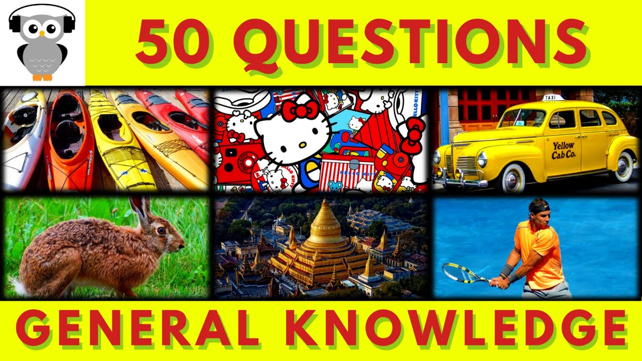 General Knowledge Quiz Trivia #43 | Kayak, Hello Kitty, Yellow Taxi, Hare, Myanmar, Rafael Nadal