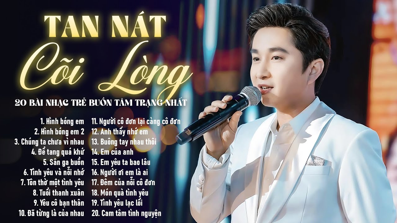 Bằng Cường HÌNH BÓNG EM - 20 Bài Nhạc Trẻ Tâm Trạng Không Dành Cho Ai Yếu Lòng Dễ Khóc
