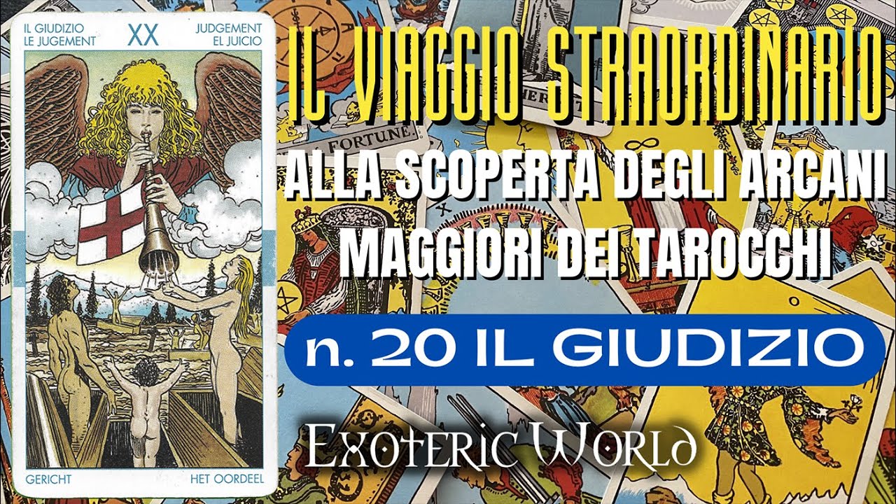 N. 20 Il Giudizio - Il viaggio straordinario alla scoperta degli Arcani Maggiori dei Tarocchi
