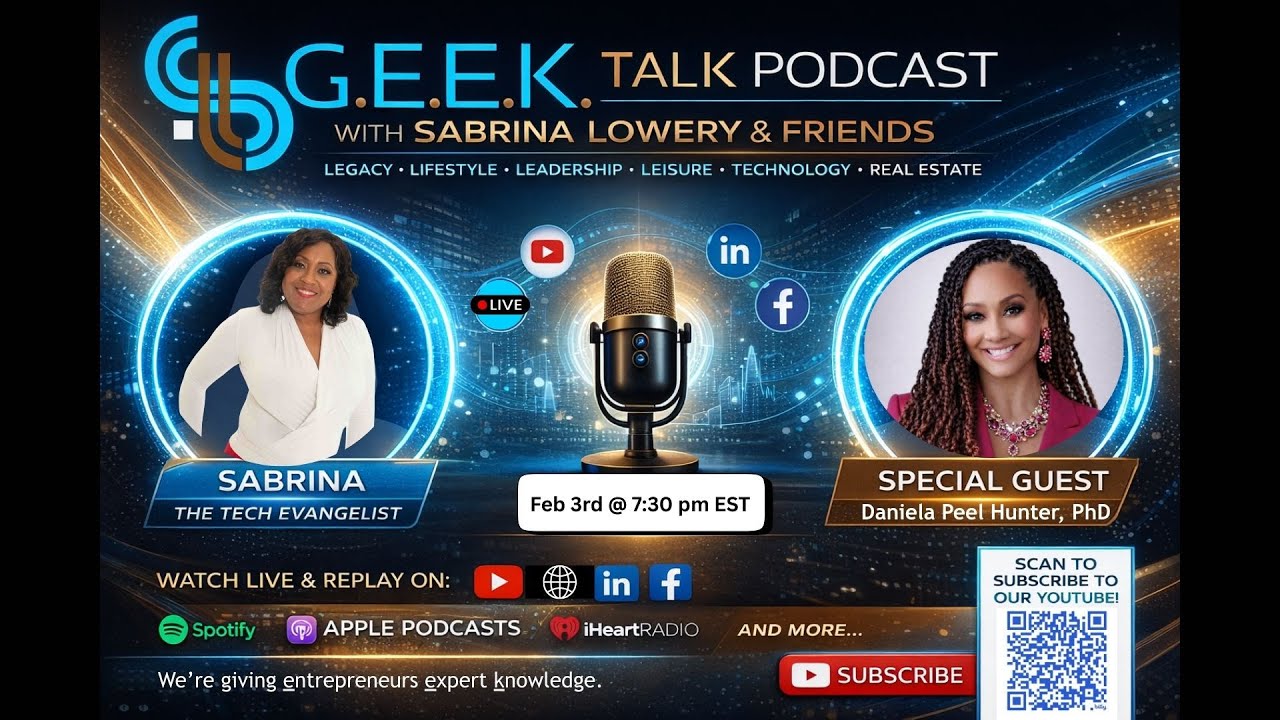 G.E.E.K. Talk with Sabrina Lowery & Friends featuring Amb. Dr. Daniela Peel Hunter