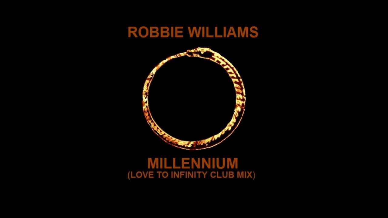 Robbie Williams - Millennium (Love To Infinity Club Mix)