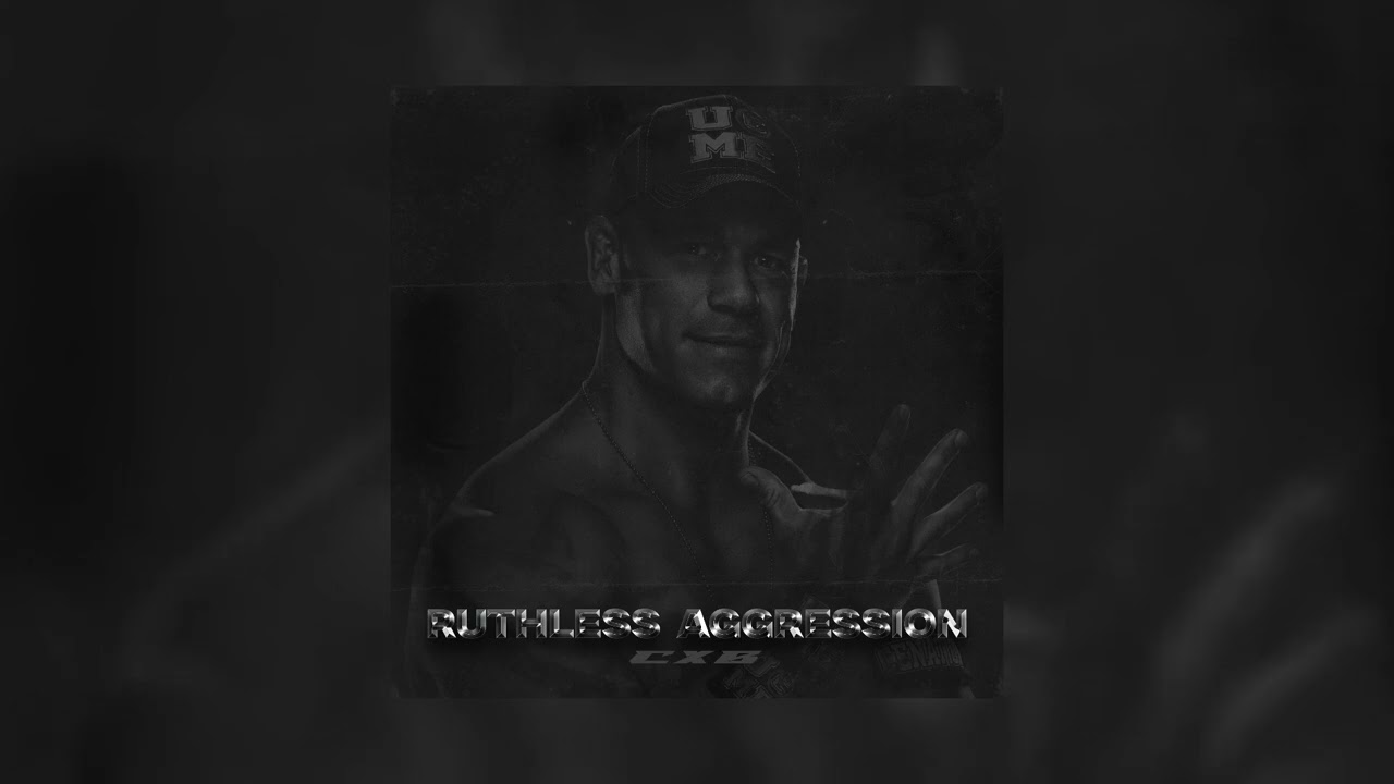 CXB - RUTHLESS AGGRESSION (John Cena Tribute)