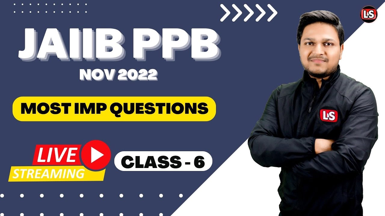 JAIIB MOST IMPORTANT QUESTIONS | JAIIB PPB LIVE CLASS 6 | JAIIB PREPARATION 2022 #ppb
