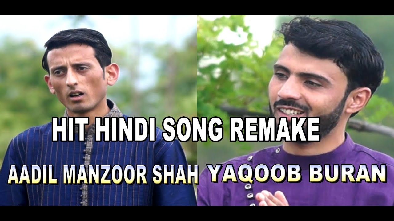 DUET HINDI REMAKE SONGS | AADIL MANZOOR SHAH | YAQOOB BURAN