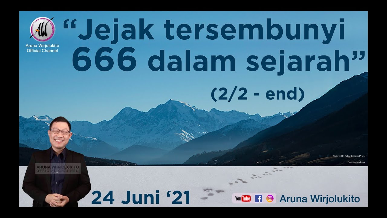 Aruna Wirjolukito - Akhir Zaman - Seri Jejak tersembunyi 666 dalam sejarah (2/2 - end)  24 Juni 2021