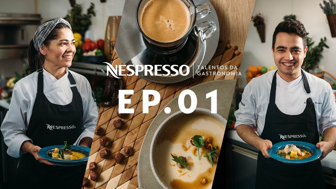 Nespresso Brasil | Talentos da Gastronomia | Episódio 1