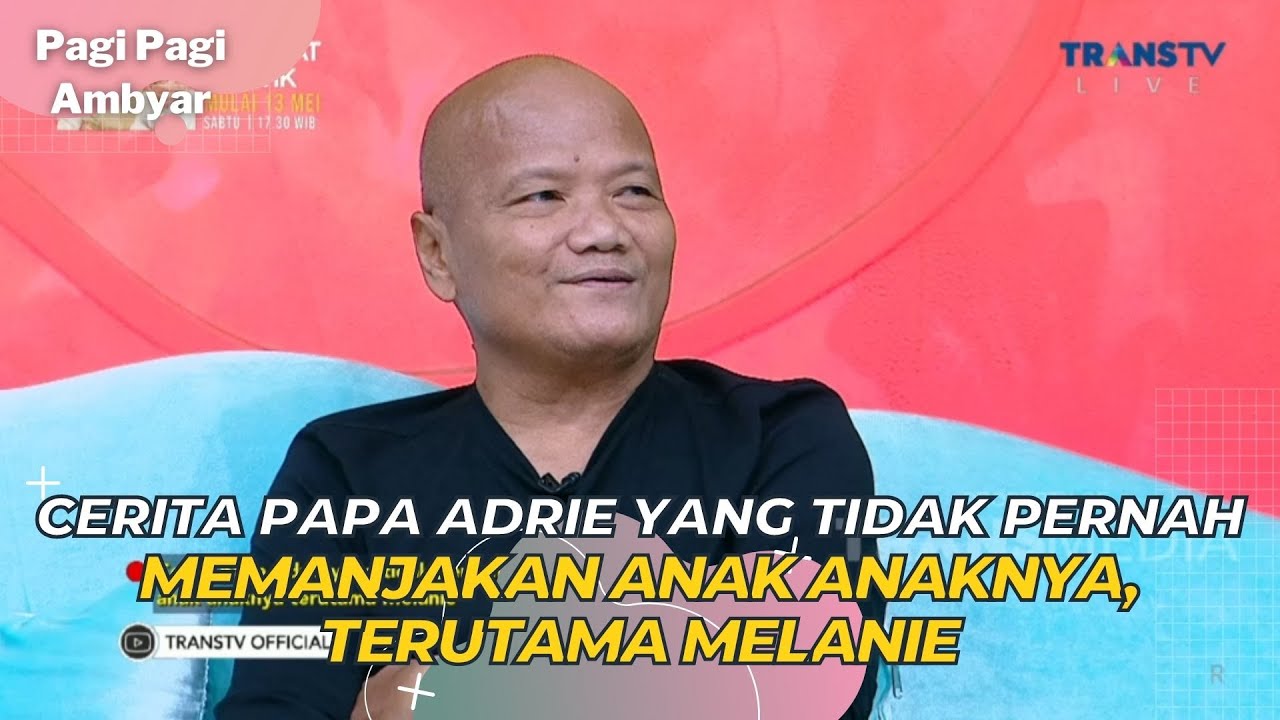 Cerita PAPA ADRIE Mendidik MELANIE SUBONO Dari Kecil | PAGI PAGI AMBYAR (11/5/23) P1