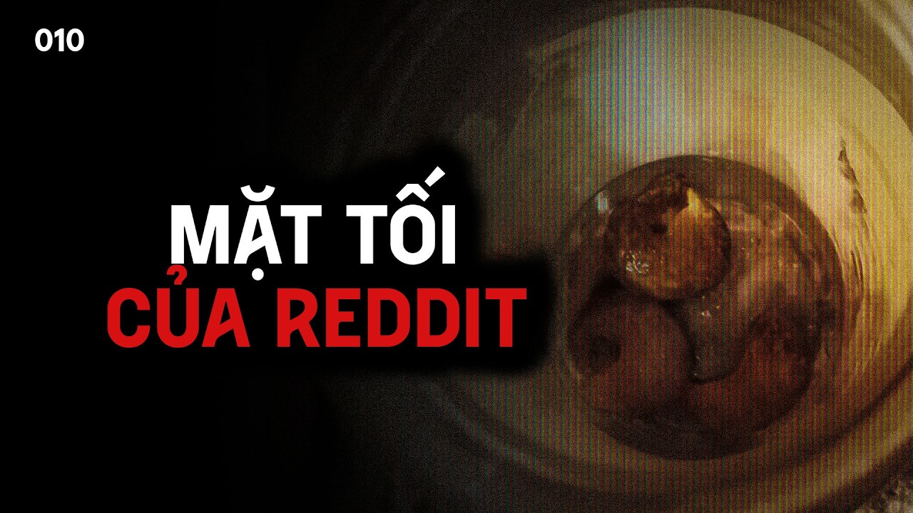 Mặt Tối ĐÁNG SỢ Của Reddit [10]