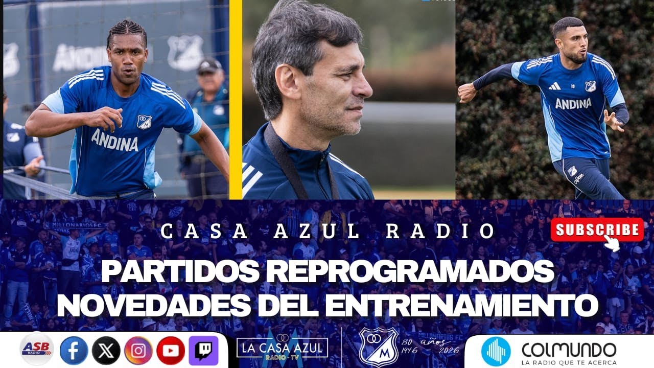 CASA AZUL RADIO - PARTIDOS REPROGRAMADOS  - NOVEDADES DEL ENTRENAMIENTO