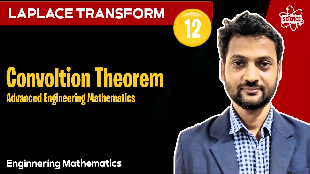 Engineering Mathematics: Laplace Transform | Lecture - 12 | Convolution Theorem