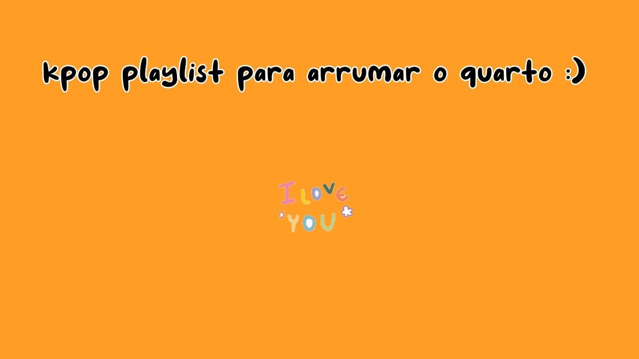 kpop playlist para arrumar o quarto :) - Wendy :D