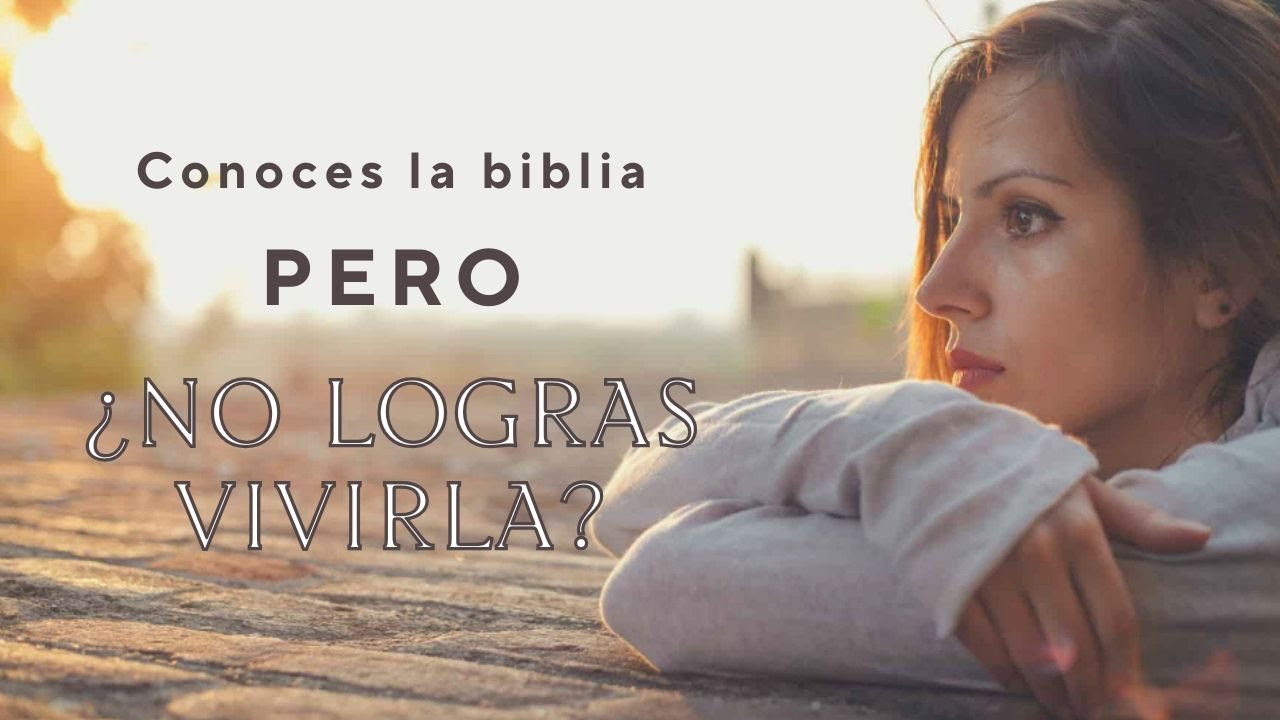 Si conoces la Biblia Pero NO logras VIVIRLA, escucha esto