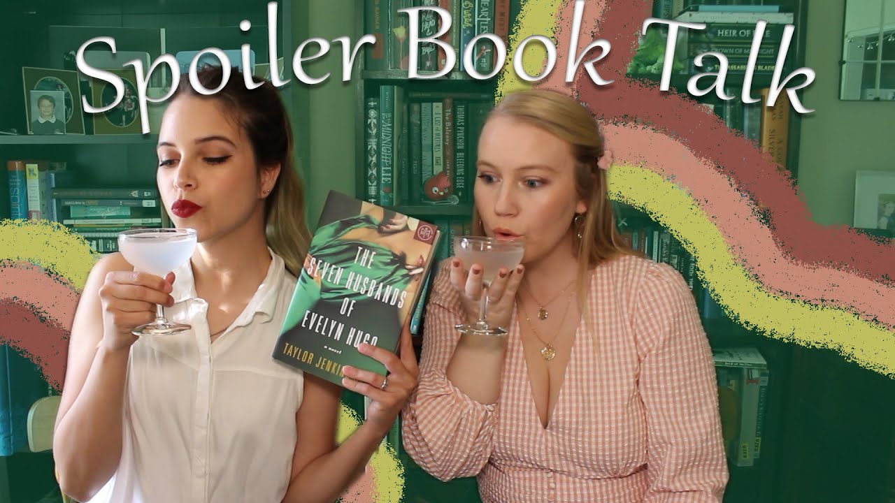 Spoiler Book Talk // The Seven Husbands of Evelyn Hugo