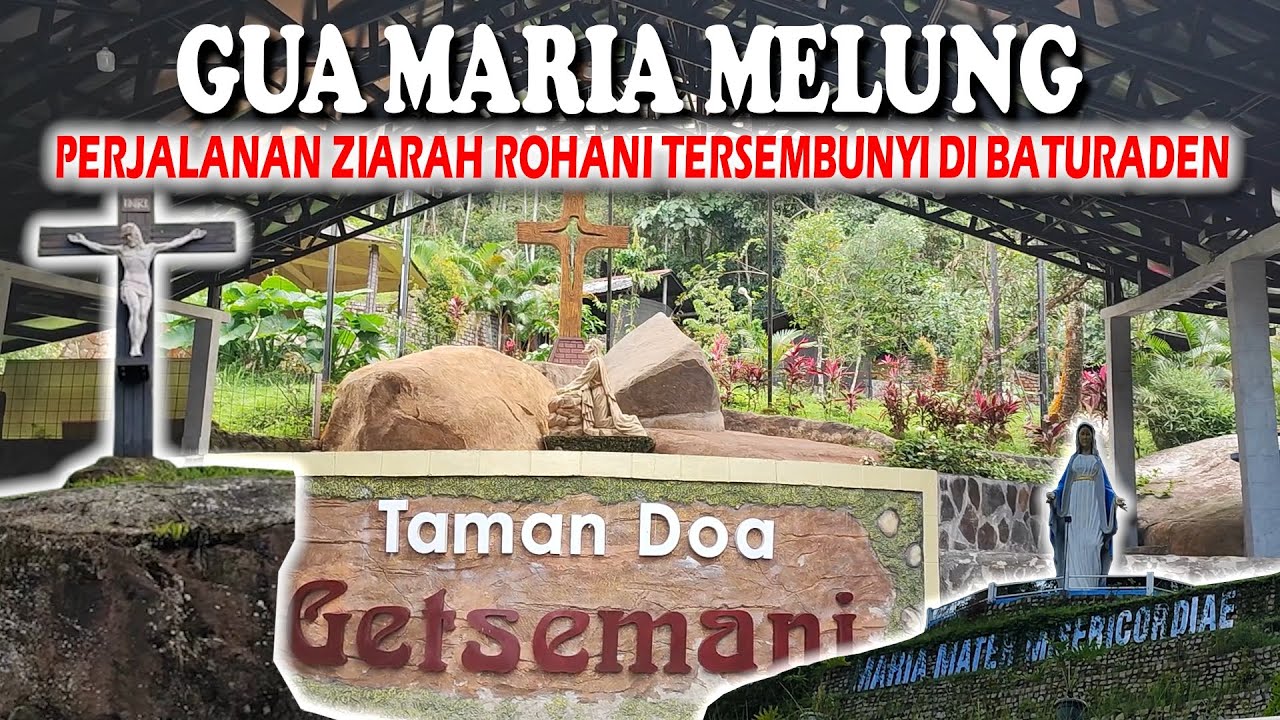 PERJALANAN ZIARAH ROHANI YANG PENUH PERJUANGAN | GUA MARIA MELUNG BATURADEN