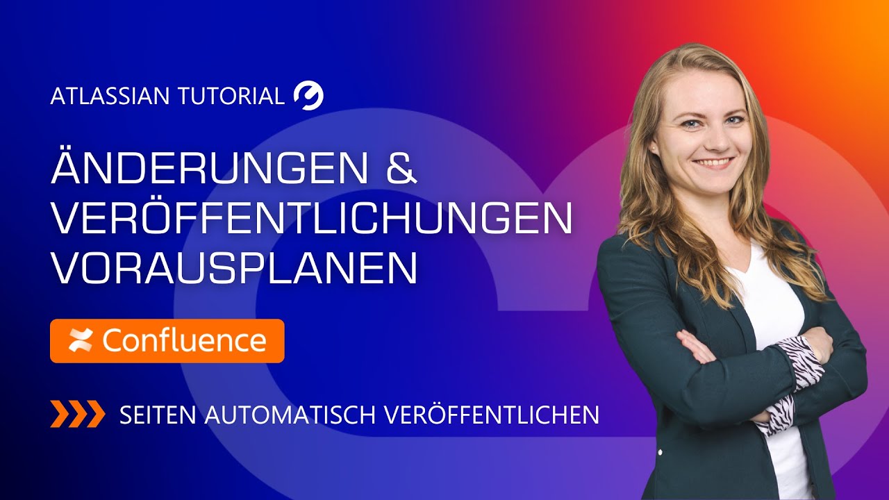 Wie plane ich Veröffentlichungen und Änderungen in Confluence? | Tutorial (deutsch)