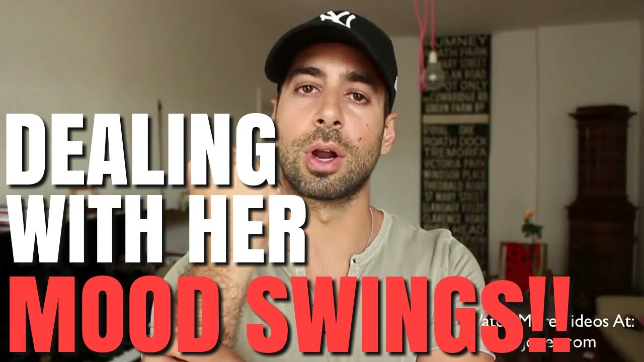 How To Deal With A Woman's Mood Swings