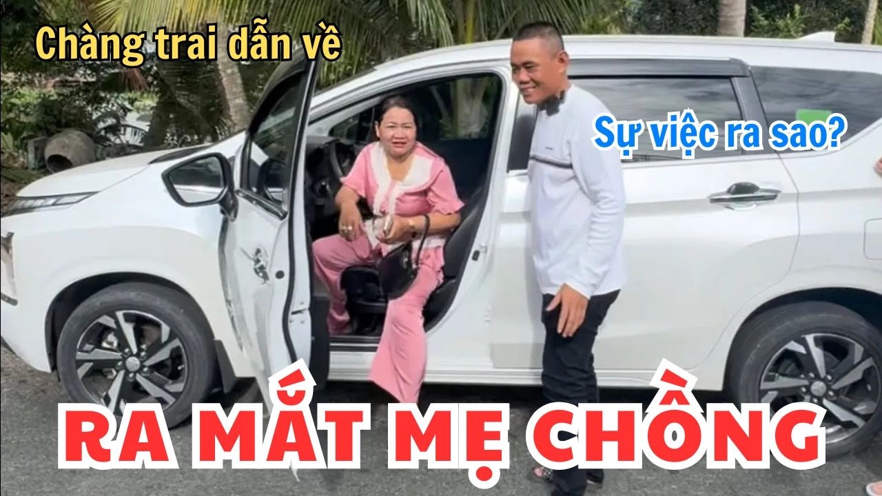 Cô gái muốn chồng được chàng trai đem về tận nhà ra mắt mẹ chồng