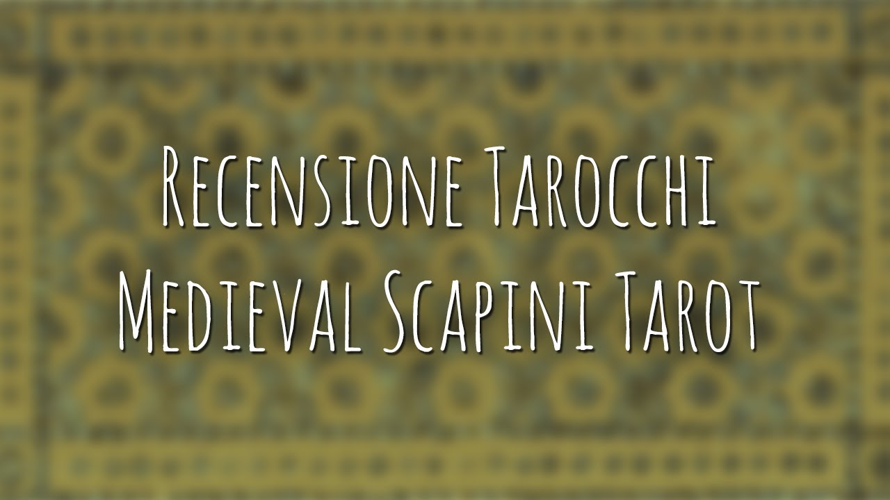 354. Recensione Tarocchi: Medieval Scapini Tarot