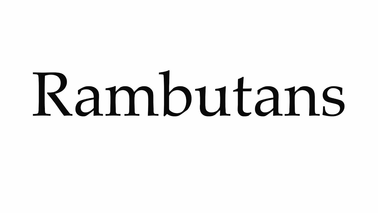 How to Pronounce Rambutans