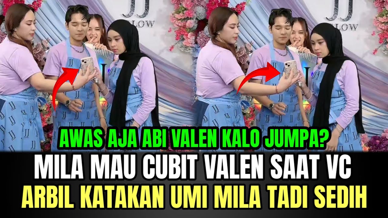 Mila Mau Cubit Valen Saat Video Call, Arbil Katakan Umi Mila Tadi Sedih!