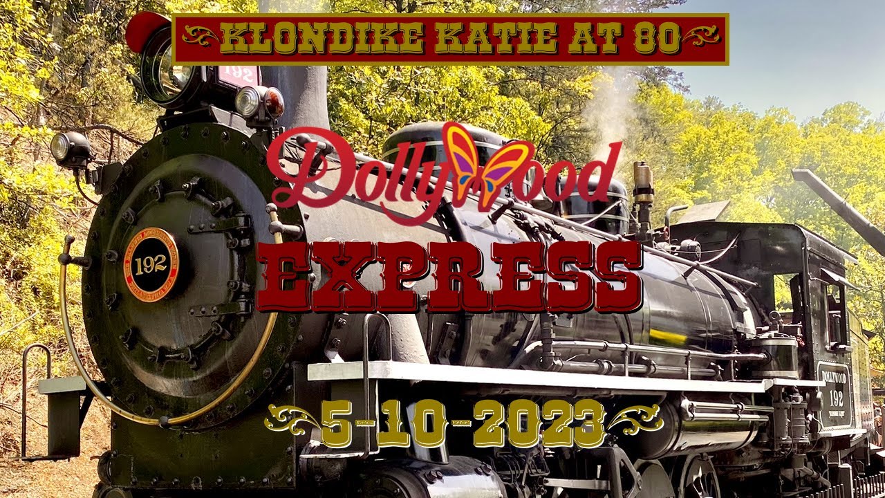 Klondike Katie at 80: Dollywood Express 5/10/2023