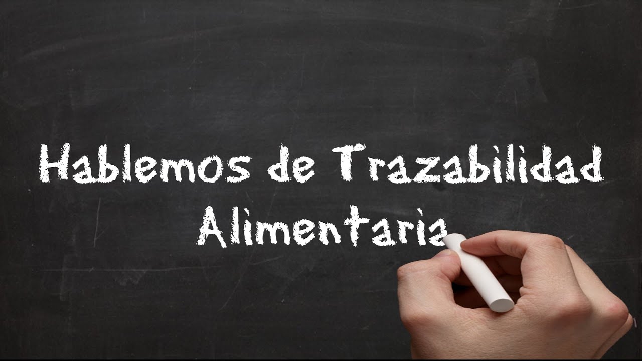 ¿Qué es la Trazabilidad Alimentaria?