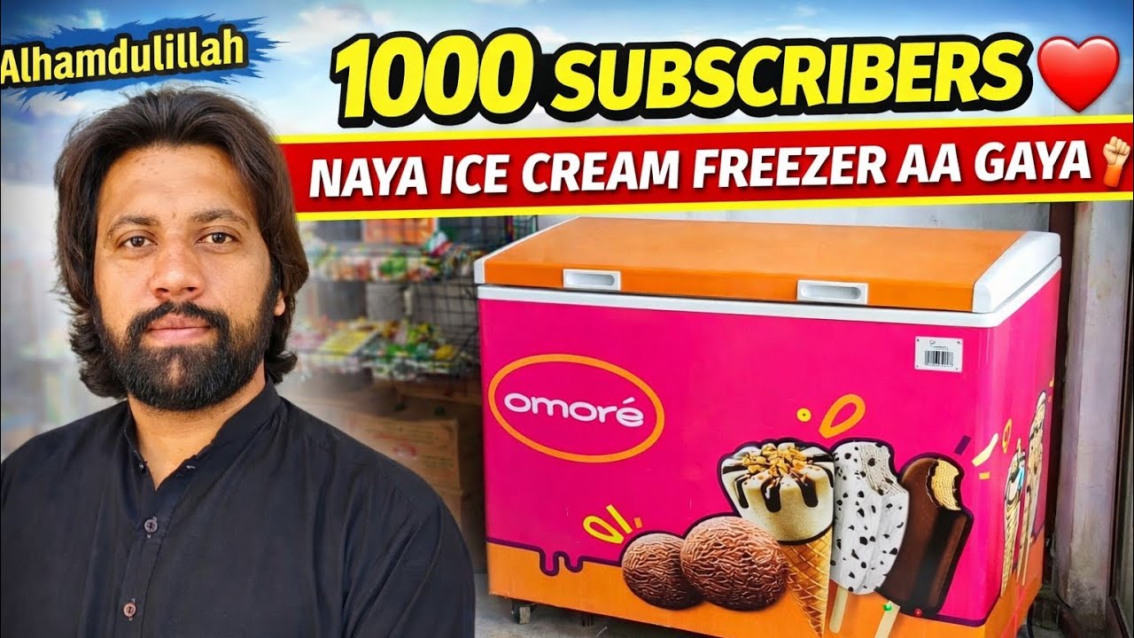 Alhamdulillah 1000 Subscribers Complete ❤️ | Naya Ice Cream Freezer Shop Par Aa Gaya 🍦 |