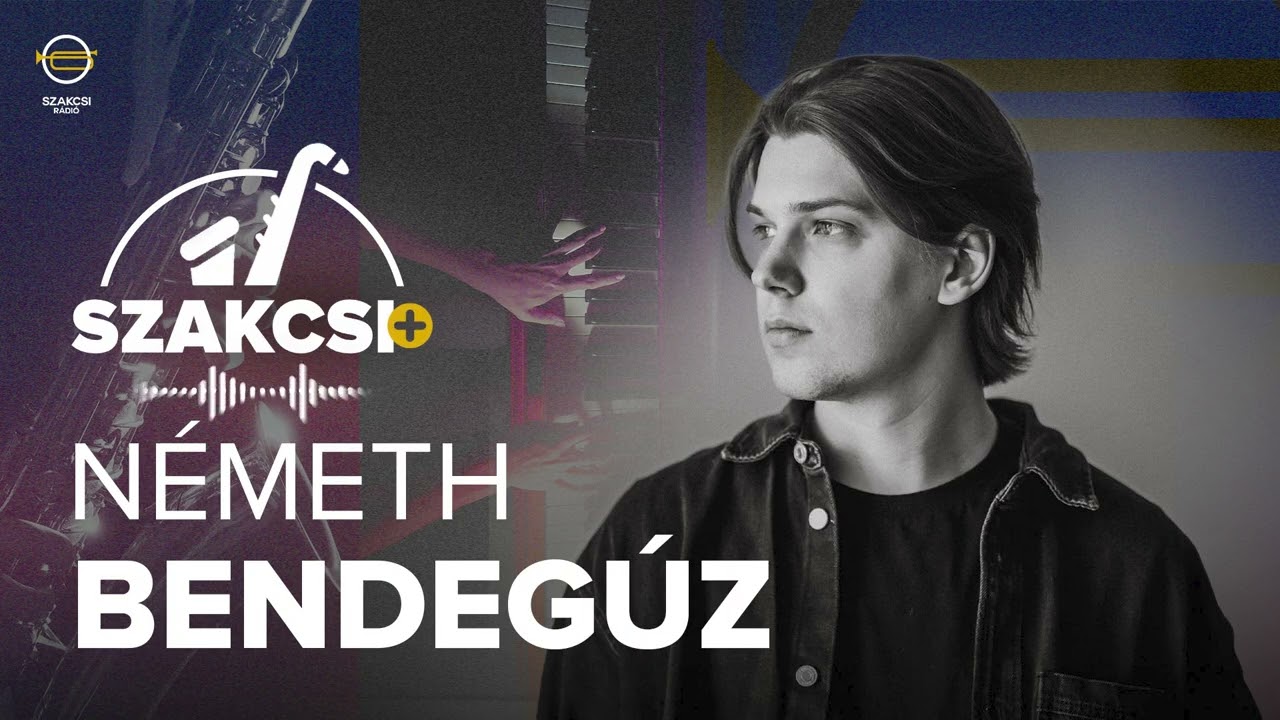 A SZAKCSI+ vendége: Németh Bendegúz