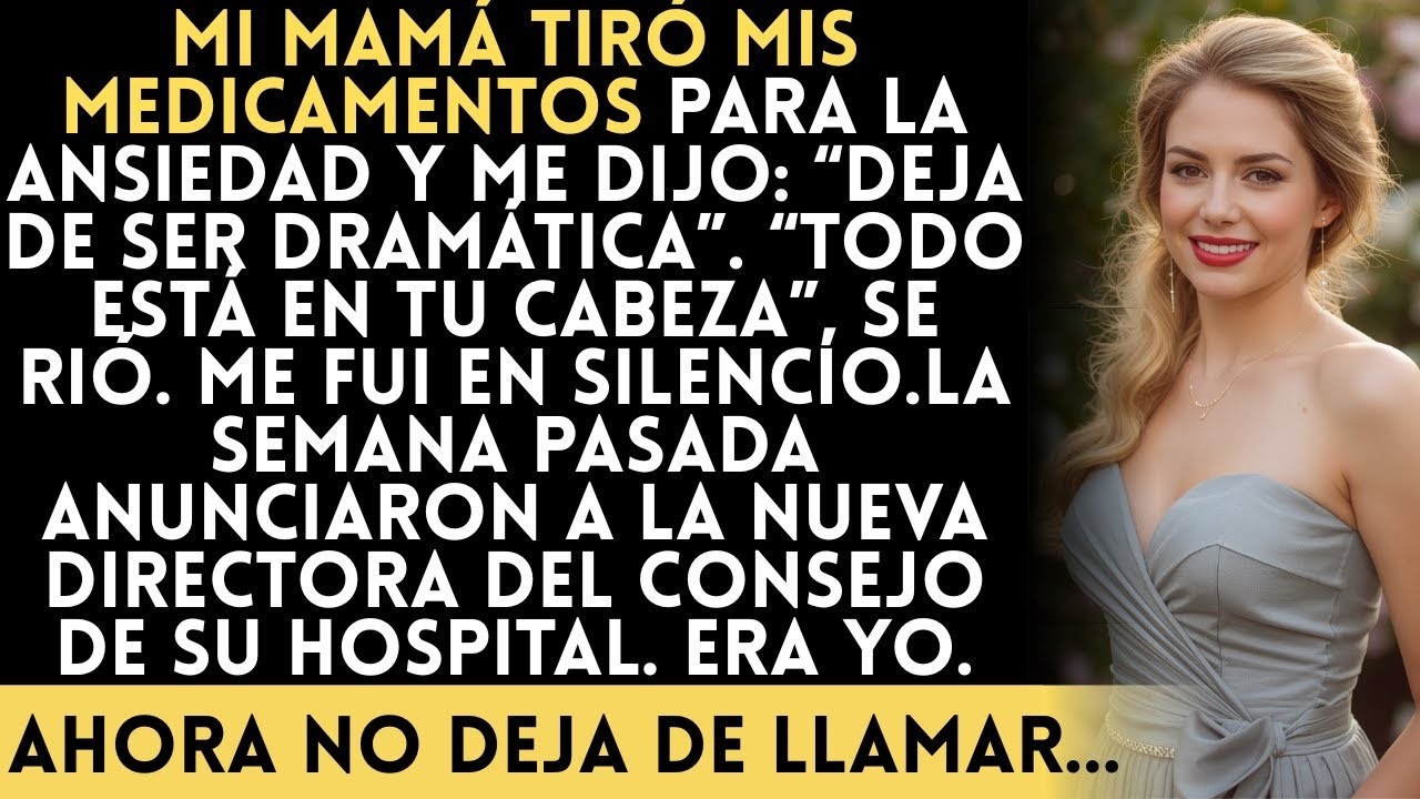 Mamá tiró mis medicamentos para la ansiedad y dijo “deja de ser dramática”  La semana pasada